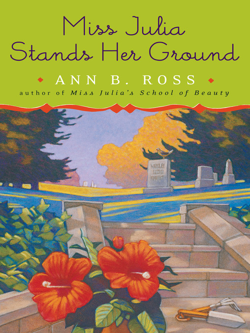 Title details for Miss Julia Stands Her Ground by Ann B. Ross - Wait list
